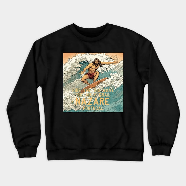 Nazare Portugal Crewneck Sweatshirt by Kingrocker Clothing